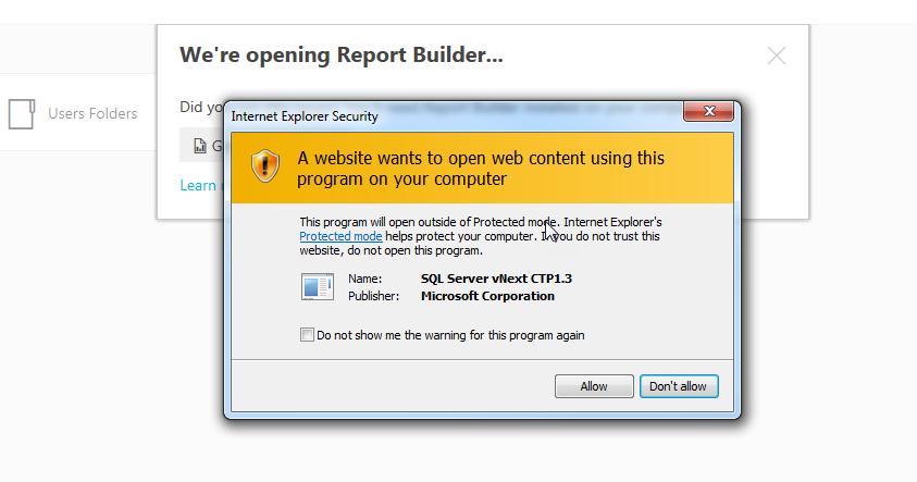 Open in Internet Explorer NOTE If Report Builder has not been installed, close the top dialog box and click Get Report