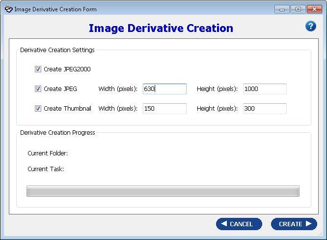 Figure 2: Image Derivative Creation Form Once you enter your desired settings, press CREATE. A dialog box will appear to allow you to set the top-level folder.