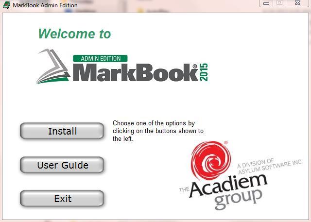 Section 1 Preparation for Use by the Administrator 1.1 Installation 1. Insert the MarkBook Admin Edition CD into your CD-ROM. The opening Welcome Menu screen will appear: 2.