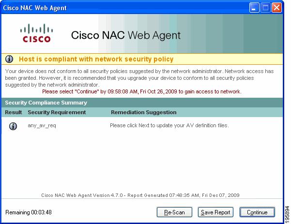 Cisco NAC Web Agent Chapter 10 10. The user can choose to do one the following: Click Continue to complete Web Agent launch.