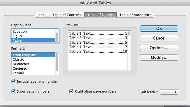 Your menu should reflect the changes you ve made. Figure 1: Text becomes Table 1: Text Hit OK. Your LIST OF TABLES will generate.