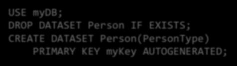 25 CSE 414 - Spring 18 26 Dataset with Auto Generated Key mykey: uuid, Name : string, { : Alice { : Bob Note: no mykey inserted as it