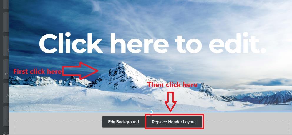 If you want to change the layout of your landing page 1. Click on the main image 2. Click on Replace Header Layout 3.