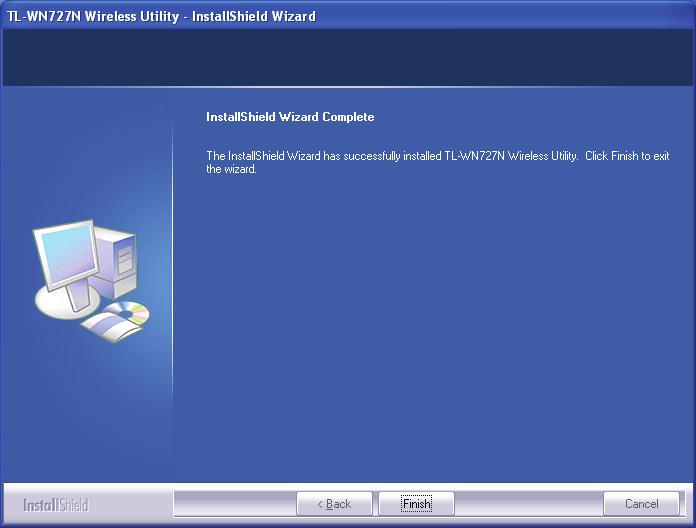 Figure 2-9 InstallShield Wizard Complete After installing the driver successfully, you should see an icon or appear in your system tray. 2.3 Uninstall Software 2.3.1 Uninstall the driver software from your PC 1.