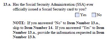 If you already have a U.S. Social Security Number (SSN), select Yes and enter your SSN in question 13b (do not include any the dashes). Select No to question 14.