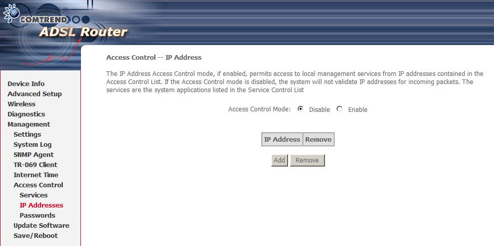 When the Access Control Mode is enabled, only the IP addresses listed here can access the device.