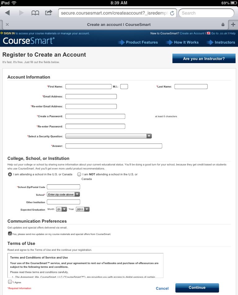 CourseSmart For new users, enter the required information to set up your new account Make note of the