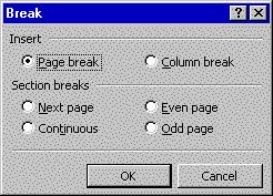Word 97: Papers & Reports Page 2 Creating Sections To create a section, you must create a section break: 1. Click where you want the new section to begin. 2. From the Insert menu, select Break to bring up the Break dialog box.