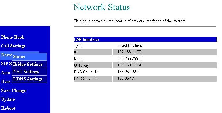 Network Status: 7.24. You can check and show the current Network settings in this page. Bridge Settings: 7.25.