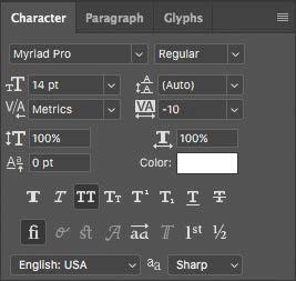 6 In the Character panel, select the following settings: Font Family: Myriad Pro Regular Font Style: Regular Font Size ( ): 14 pt Tracking (