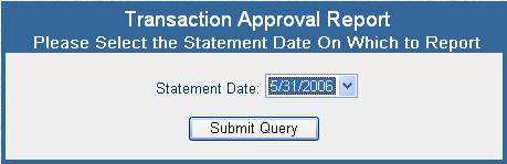 Transaction Approval To print a Transaction Approval Report from a previous reconciliation, take the following steps. 1.