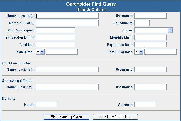 System Administrator The Cardholder Profile establishes the cardholder s transaction limit and monthly limit as well as tracking all pertinent information concerning the card.