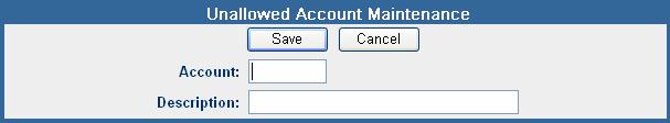 Click on an Account link to modify the description of an Account. The Unallowed Account Maintenance window will open.