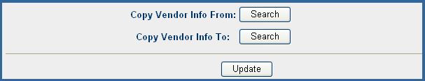 7. To move to the next record on the results list, click the Next button. System Administrator Vendor Update Administrators may copy the details from one vendor record to another.