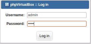 54 Figure 110: Log in PHPVirtualBox Write the column Username ' admin ' and Password ' admin '.