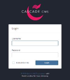 Logging into Cascade Server The website URL to log into the Cascade Server is http://cascade.ncat.edu. This default page should display a login dialog. To log in, enter your N.C. A&T OneID Username and Password, and click Log in to Cascade Server.