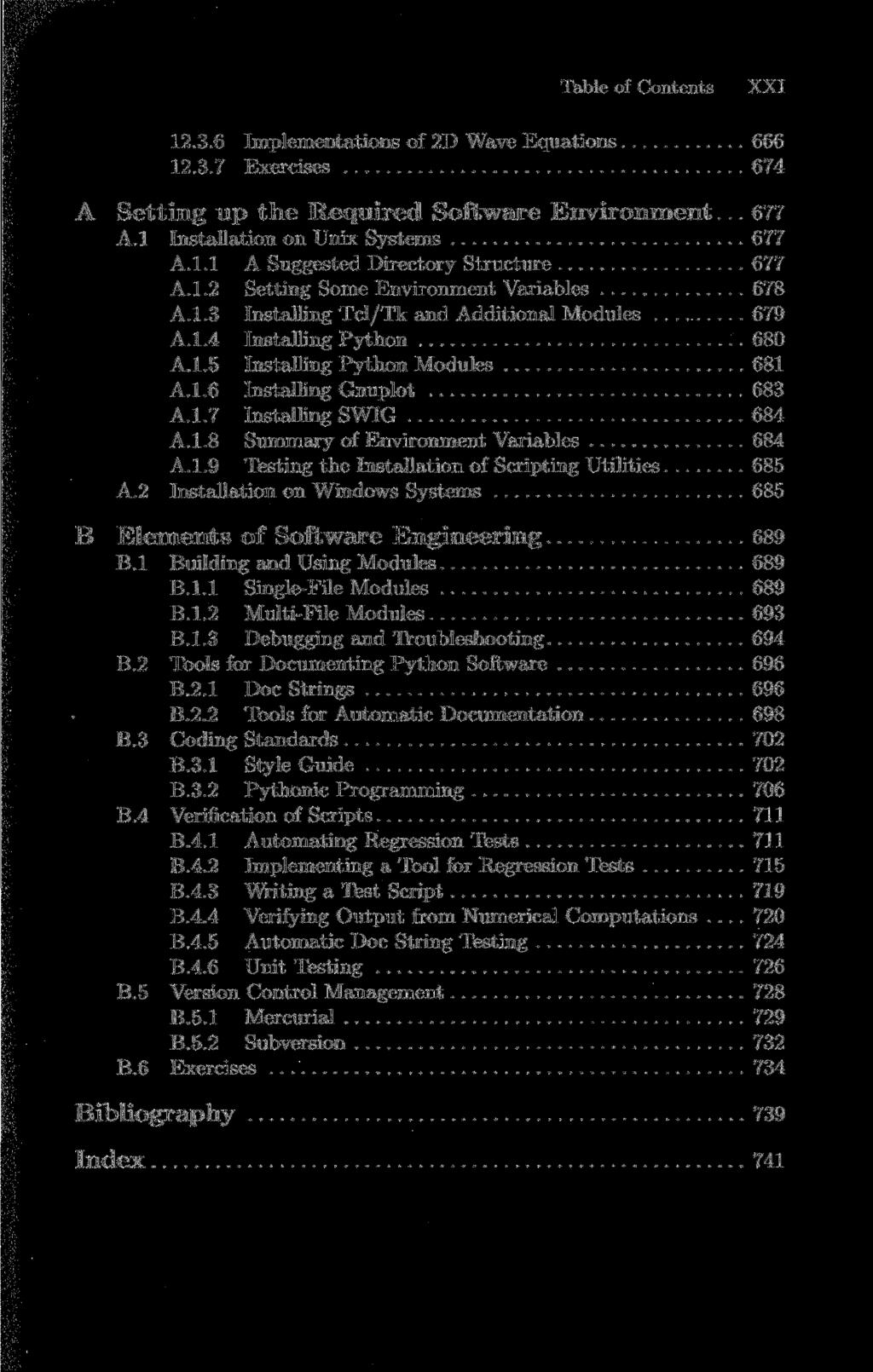 Table of Contents XXI 12.3.6 Implementations of 2D Wave Equations 666 12.3.7 Exercises 674 A Setting up the Required Software Environment... 677 A.l Installation on Unix Systems 677 A. 1.1 A Suggested Directory Structure 677 A.
