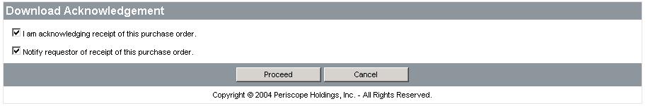 Purchase Orders and Contracts Figure 6-2. Purchase Order Acknowledge Screen You must acknowledge receipt of the purchase order before you can view the details.