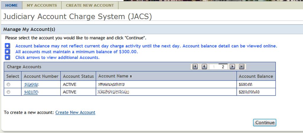 Judiciary Account Charge System (JACS) Home Page The first screen you will see when you access JACS is the Home Page, titled Manage My Account(s).