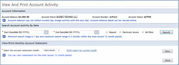 Searching Account Activity by Date The center section of the View and Print Activity screen gives you the opportunity to search for specific account transactions by date and type of activity.