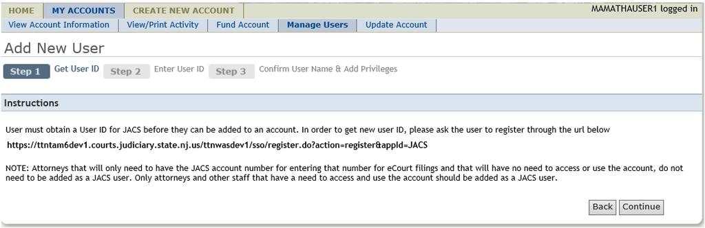 Add New JACS User The Add New User button starts a series of screens that allow you to associate a user with a particular JACS account and assign that user specific account privileges.
