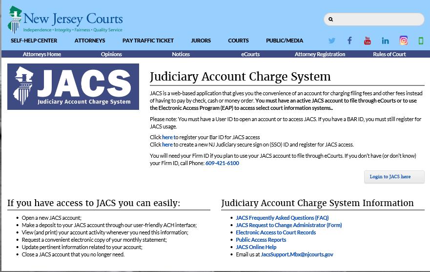 Accessing Your JACS Accounts Online Registering for a User Name and Password To access your JACS accounts on line, you will need a Judiciary user name and password.