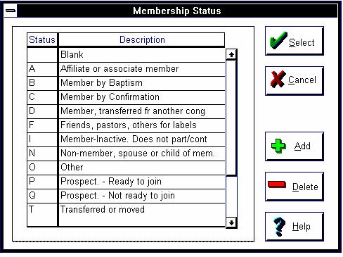 SAMPLE Code Table - Membership Status 2. Click the Add button. An Add dialog will display. 3. Type the code status and the description in the fields provided.