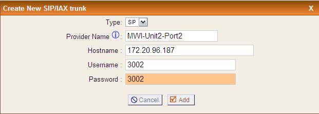 e. Click New SIP/IAX Trunk button. f. Enter the following information: i. Select SIP as the trunk type ii. Provide a descriptive Provider Name (i.e. MWI-Unit2-Port2 for Unit 2 Port 2) iii.