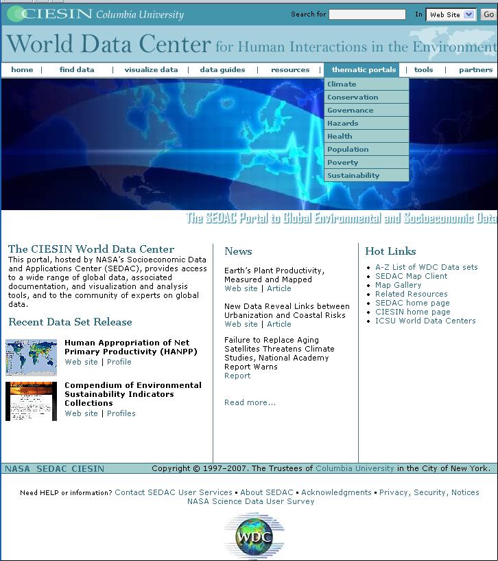 CIESIN World Data Center on Human Interactions in the Environment Established 1995 Premised on the need to complement and integrate environmental and Earth science data with social