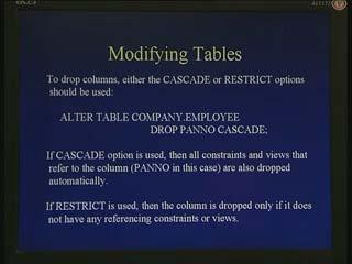 (Refer Slide Time: 00:26:31) Now we just saw how to modify a table by adding a column. What if we need to delete a specific column? The syntax is again quiet similar to that of deleting tables.