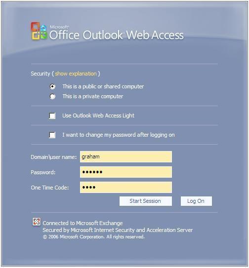 Verifying Installation Outlook Web Access Navigate to the URL on which ISA Server publishes OWA. The customisation is visible in the addition of a One Time Code field and a Start Session button.