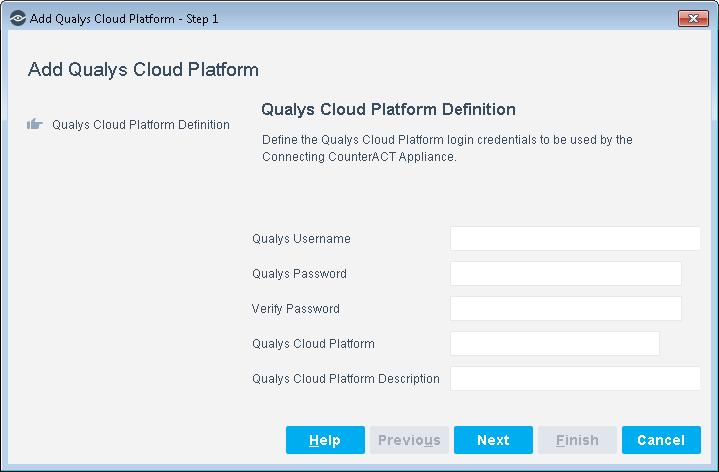 Add a Qualys Cloud Platform Enter basic information about the Qualys Cloud Platform and select a Connecting CounterACT Device.