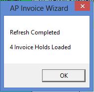 Click Yes to upload the invoices with Hold details entered on your worksheet. The following refresh message will be received: Option 2 Upload the Hold details using the Invoice Holds & Releases form.