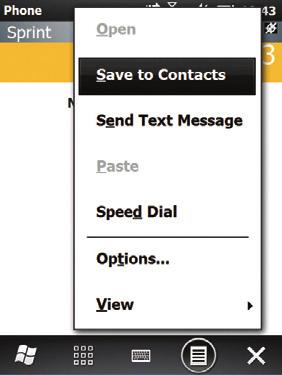 Contacts Save a Phone Number 1. Enter a phone number using the number keys on the QWERTY keyboard. 2. Tap > Save to Contacts > New Contact > Outlook Contact. 3.