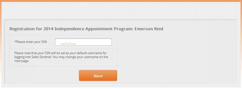 REGISTRATION: NEW USERS Your screen will say, Registration for 2015 Independence Appointment Program: Flexible Benefits First Time Registrations o The first time you register in Sales Sentinel, you