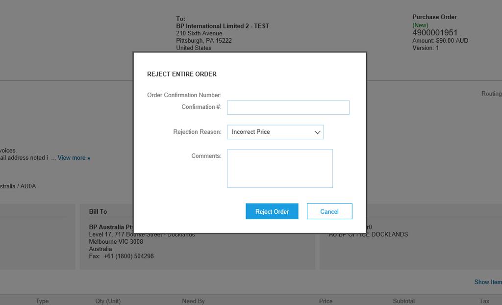 Order Confirmation Reject Entire Order 1. Select the Rejection Reason from the drop down list 2.