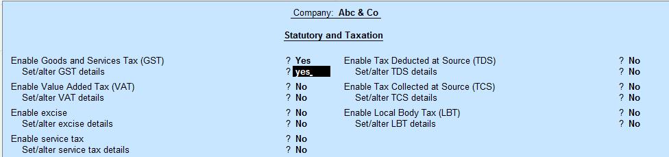 To applicable GST in your Company Go to Gateway of Tally -> F11 -> Statutory and Taxation ->