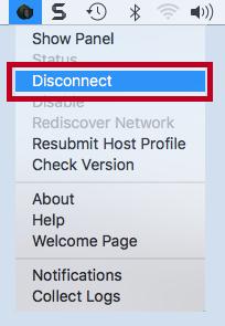 3. To disconnect from the network, click the GlobalProtect icon in the menu bar. 4. Click Disconnect.