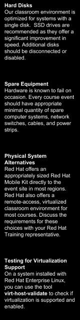 re-installed without backup at the beginning of class to ensure a consistent environment. Red Hat is not responsible for any loss of data.