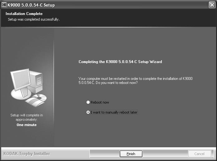 Figure 24 Installation Complete Window 6 Select I want to manually reboot later and click Finish.