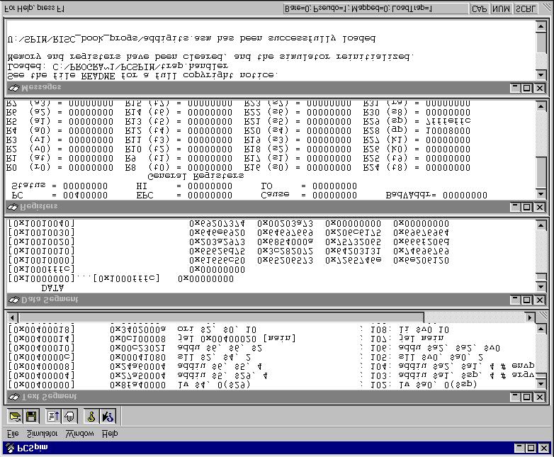 606 Appendix D SPIM Simulator and Debugger Figure D.1 SPIM windows. SPIM runs on a variety of platforms including UNIX/Linux, Windows (95, 98, NT, 2000), and DOS.
