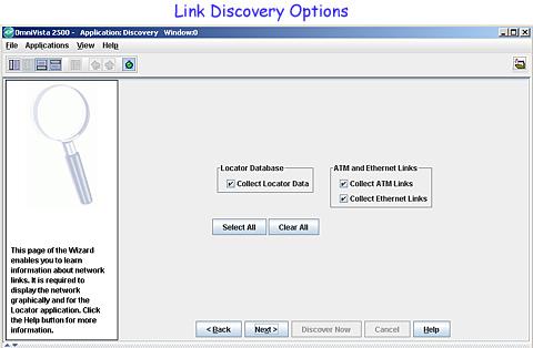 ATM and Ethernet Links Click the Collect ATM Links checkbox if you want to learn the ATM links that exist in the network during the discovery.