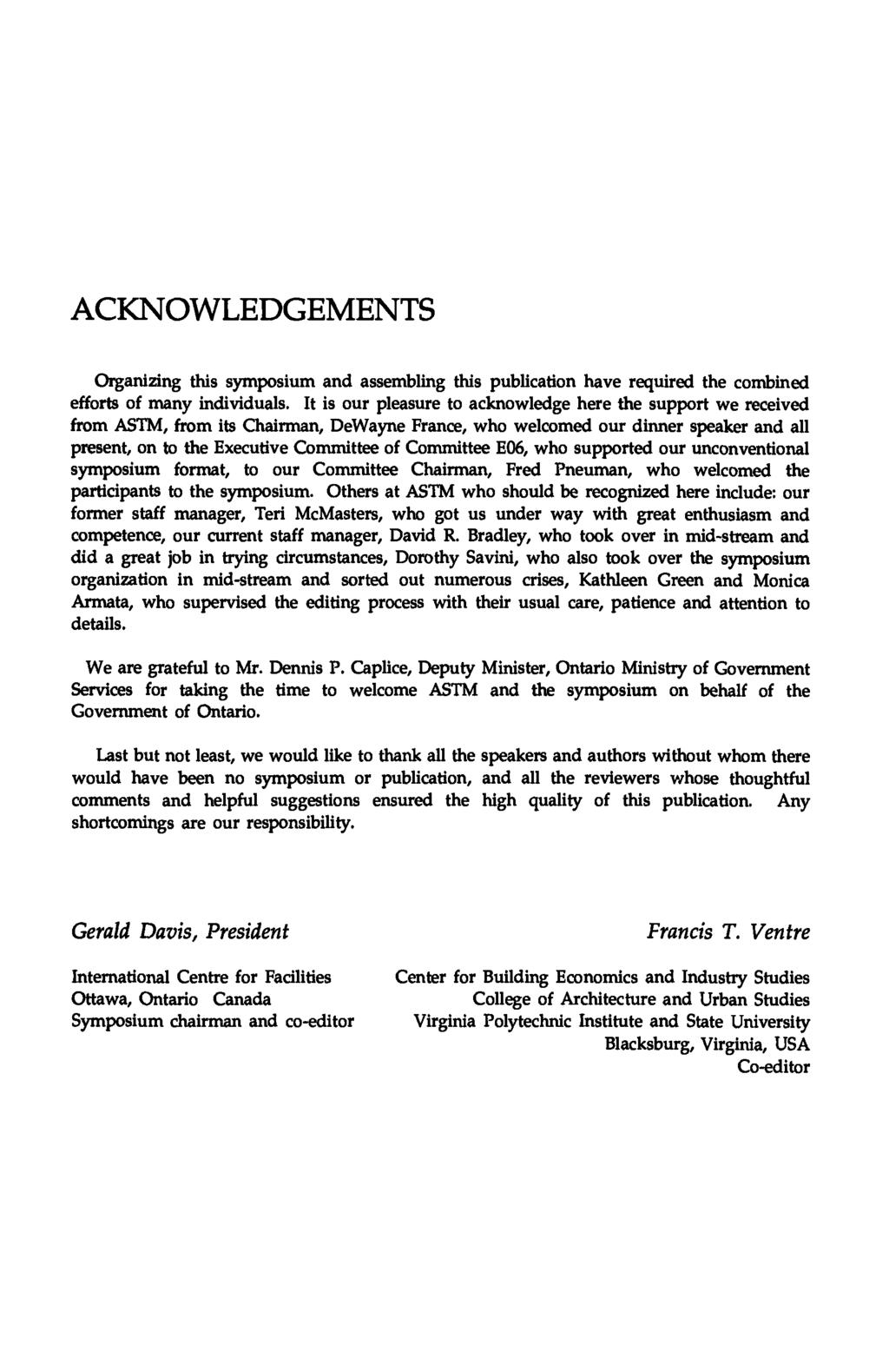ACKNOWLEDGEMENTS Organizing this symposium and assembling this publication have required the combined efforts of many individuals.