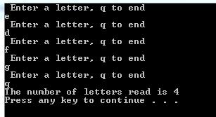 i=1;i<=5;i=i+1) cout << i << "x" << ival << "=" << i*ival << endl; return(0); Example 2 char letter; int counter=-1; // loop until 'q' is read ++counter; // increment letter counter cout <<" Enter a