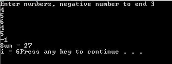 4 i++; sum = sum + number; //sum the positive numbers ne = true; // terminate the loop while (!