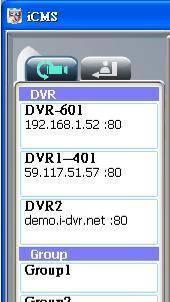 9-3.1 View DVR/Group List Single left click on DVR or Group will expand/collapse all the DVRs and groups. On the DVR list, double left click on a connected DVR will show its image in the main display.