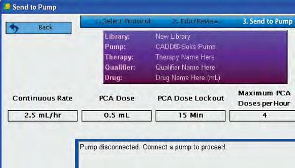 6 Point of Care Guide for Clinicians - For Use with the CADD -Solis Pump Step 3: Send to Pump Verification screens may need to be completed before the protocol is sent to a pump.