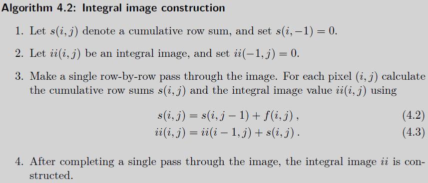 25 Integral Image Cumulative sum image ii i, j = f(k, l) k i,l j Each entry is the sum of