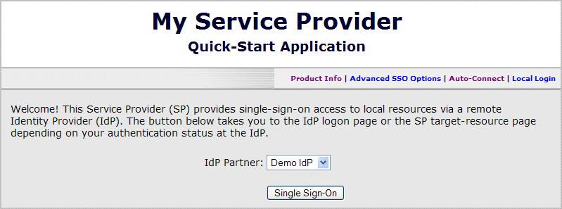 Starting at the SP Starting at the SP Accessing the SP Application An SP Web page provided by the SP Quick-Start Application provides access to SP-initiated SSO. To access the SP application: 1.