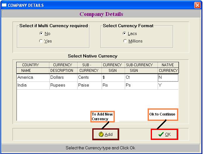 STEP 5: After creating company a window is displayed with currency details select the currency details and click on OK button to continue and click on Add button to add new currency type To Add new